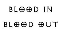 bloodinbloodout