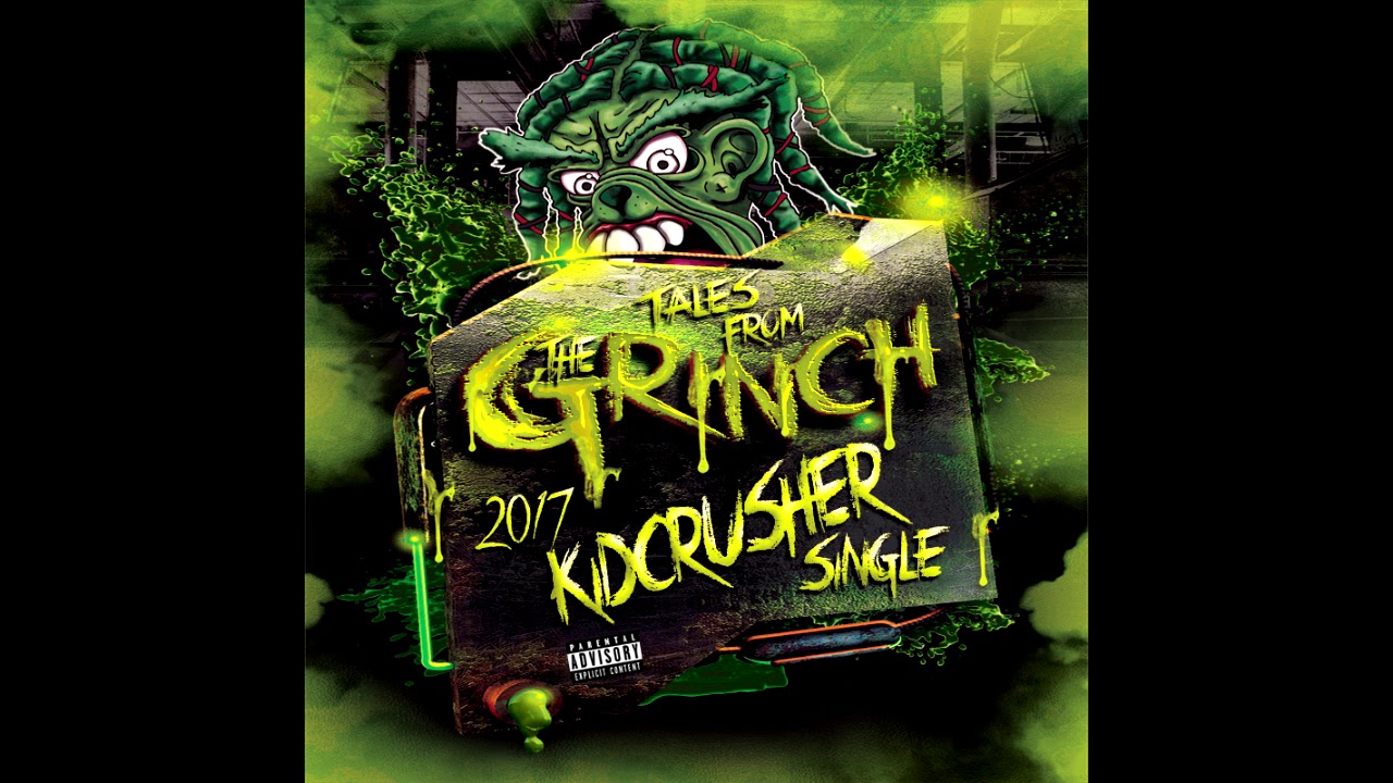 KidCrusher – Tales From The Grinch (2017) [Audio]