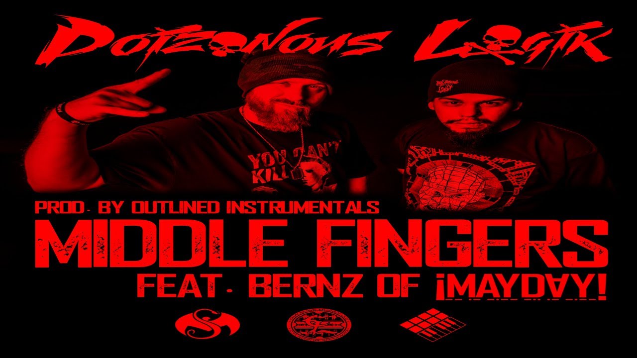 Poizonous Logik – Middle Fingers (Feat. Bernz of ¡Mayday!) [Official Audio]
